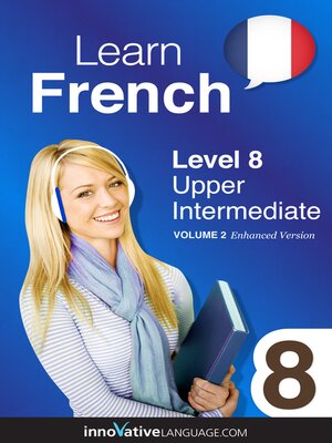 cover image of Learn French - Level 8: Upper Intermediate, Volume 2